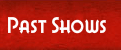 Past Shows