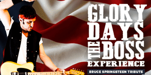 Glory Days The Boss Experience