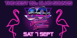 80s NIGHTCLUB REUNION