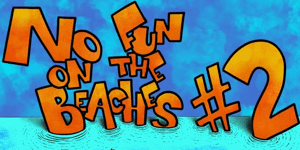 No Fun on the Beaches #2
