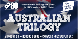 Australian Trilogy – Tribute to Midnight Oil / Crowded House / Hoodoo Gurus