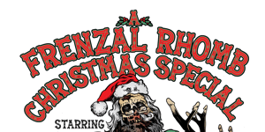 A FRENZAL RHOMB CHRISTMAS SPECIAL