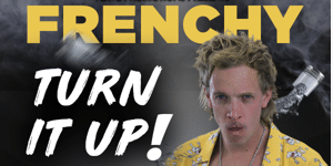 Frenchy - Turn It Up!