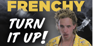 Frenchy - Turn It Up!