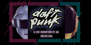 An Orchestral Rendition of Daft Punk: Greatest Hits