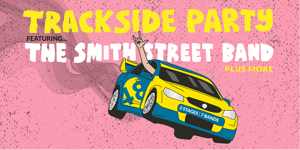 Trackside Party ft. The Smith Street Band