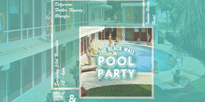 The Black Wall Pool Party