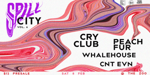 Spill City ~ Vol. 6 w/ Cry Club