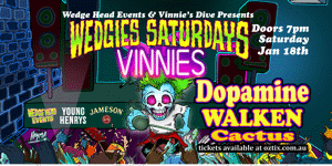 Wedgie Saturday's w/ Dopamine, Walken & Cactus.