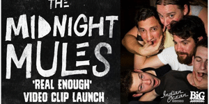 The Midnight Mules 'Real Enough' Video Clip Launch