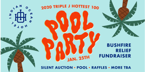 Hottest 100 Pool Party- Bushfire Relief Fundraiser