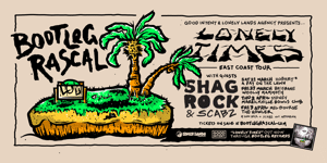 Bootleg Rascal Lonely Times Tour