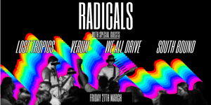 RESCHEDULED - RADICALS Single Release Party with Lost Tropics and friends