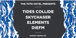 Tides Collide, Skychaser, Elements & DIEFM (NSW)