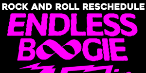 POSTPONED - POSTPONED: Endless Boogie & Howlin' Rain (USA)
