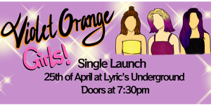 Violet Orange 'Girls!' Single Launch