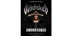 Witchskull - A Driftwood Cross - Album Launch with SWORN SOBER and JUGGERNAUT
