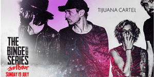 Binge Worthy ft: Tijuana Cartel
