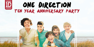 ONE DIRECTION 10 YEAR ANNIVERSARY PARTY