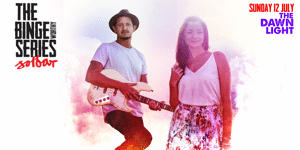 Binge Worthy ft: Andrea Kirwin + The Dawn Light