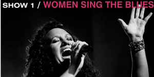 Women Sing The Blues: Show 1