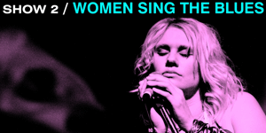 Women Sing The Blues: Show 2