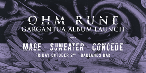 Ohm Rune Album Launch w. Mage, Suneater & Concede