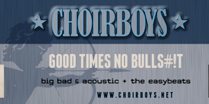The Choirboys - INTIMATE & ACOUSTIC TOUR - LATE SHOW