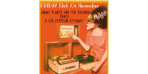 Jimmy Plants and the Kashmir Pants