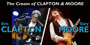 The Cream of Eric Clapton & Gary Moore - EARLY SHOW