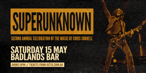 SUPERUNKNOWN – Celebrating Chris Cornell