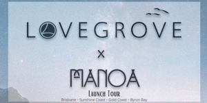 LOVEGROVE x Manoa Launch Tour - Gold Coast