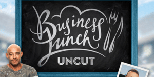 Business Lunch Uncut