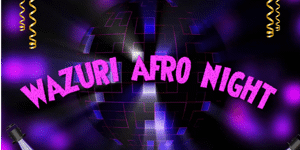 Wazuri Afro Night