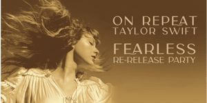 ON REPEAT: TAYLOR SWIFT FEARLESS PARTY