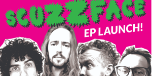 Scuzzface EP Launch at The Last Chance w/ The Maggie Pills + The Derrys