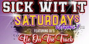 Sick Wit it Saturday's - Volume 1