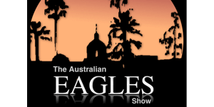 POSTPONED - The Australian Eagles Show