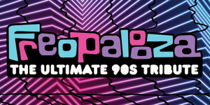 FREOPALOOZA | The Ultimate 90s Tribute