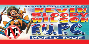 Kevin Bloody Wilson - F.U.P.C World Tour
