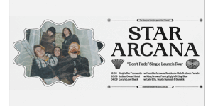 Star Arcana 'Don't Fade' Single Launch Tour - Mojos Bar Fremantle