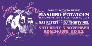 MASHING POTATOES | SMASHING PUMPKINS "GISH" 30th Anniversary Tribute