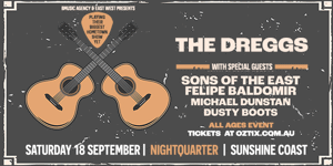 THE DREGGS - Biggest Sunshine Coast show yet!