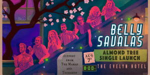 POSTPONED - Belly Savalas Single Launch Party
