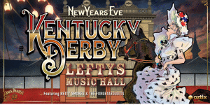 Kentucky Derby New Years Eve at Lefty's Music Hall