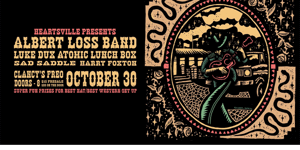 Heartsville presents: Albert Loss Band / Luke Dux Atomic Lunch Box / Sad Saddle / Harry Foxton