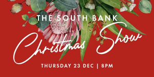 The South Bank Christmas Show 23rd Dec 8:00pm Session