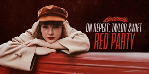 On Repeat: Taylor Swift | RED Party - Sydney