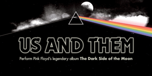 Us & Them perform Pink Floyd “Dark Side Of The Moon”