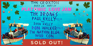 Platonic Love Jam with The Drones, Paul Kelly and Dan Kelly, The Nation Blue and Mod Con image.